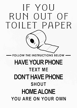 If You Run Out Of Toilet