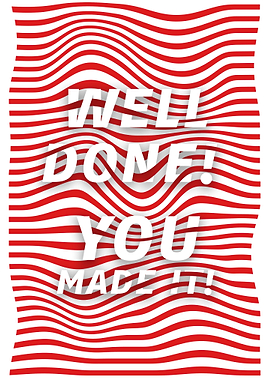 Well done You made it