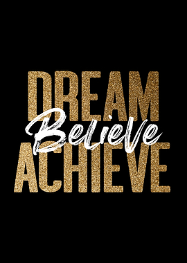Dream Believe Achieve