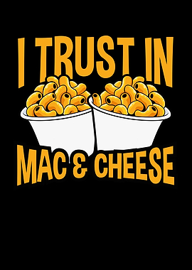 I trust in mac and cheese