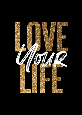 Love Your Life