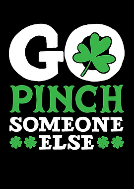 Go Pinch Somebody Else