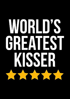 Worlds Greatest Kisser