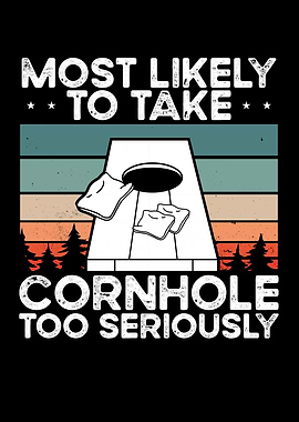 Most likely to take cornho