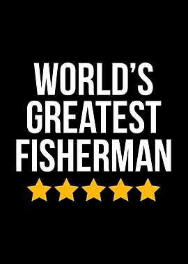 Worlds Greatest Fisherman