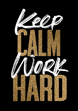 Keep Calm Work Hard