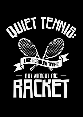 Quiet Tennis Like Regular