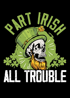 Part Irish All Trouble