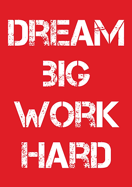 dream big work hard