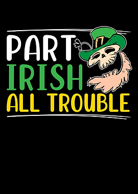 Part Irish All Trouble