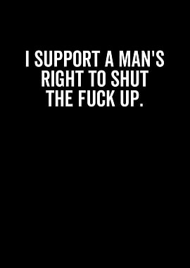I Support A Mans Right To