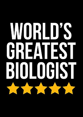 Worlds Greatest Biologist