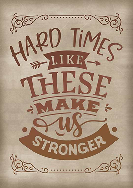 Hard times like these