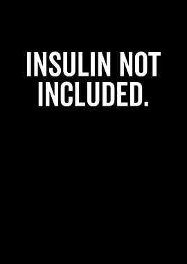 Insulin Not Included