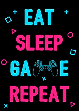 Eat Sleep Game Repeat