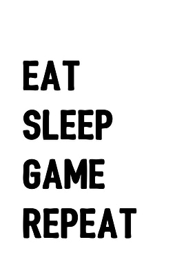 Eat Sleep Game Repeat