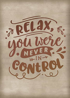 Relax you were never