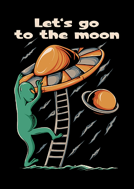 Lets go to the moon