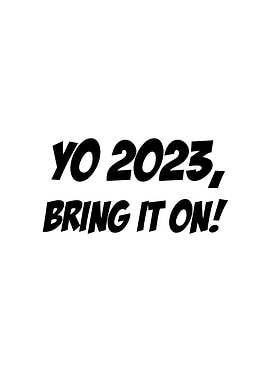 Yo 2023 Bring it on