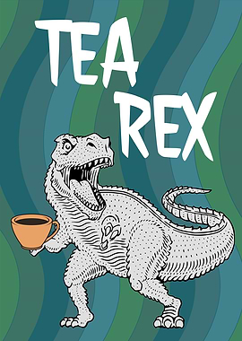 TEA REX FUNNY DINOSAUR