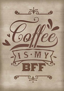 Coffee is my bff