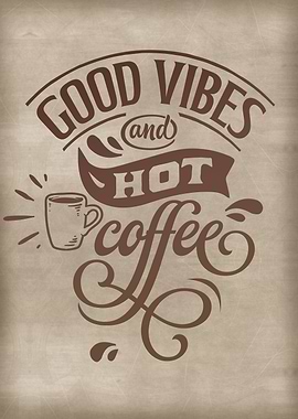 Good Vibes Hot Coffee