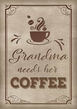 Grandma needs her coffee