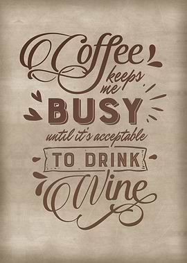 Coffee keeps me busy