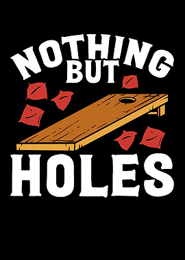 Nothing but cornhole holes