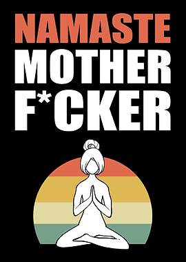 Namaste Mother Fcker Calm