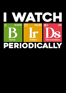 I Watch Birds Periodically