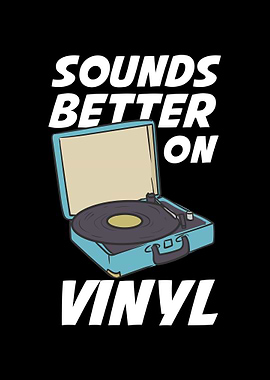 Sounds Better On Vinyl