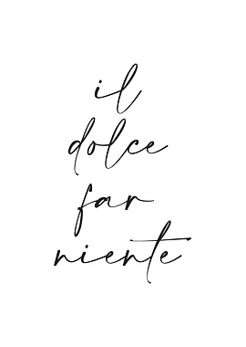 Il Dolce Far Niente