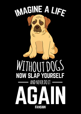 Imagine A Life Without Dog