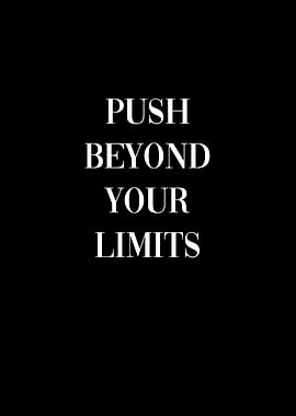 Push Beyond Your Limit