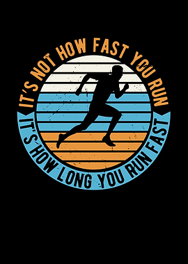 Its Not How Fast Your Run