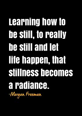 Morgan Freeman quote