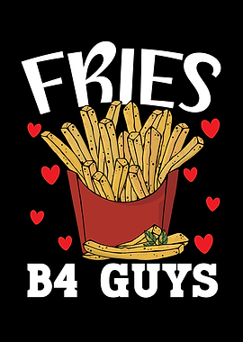Fries B4 Guys