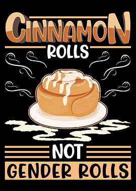 Cinnamon Rolls Not Gender