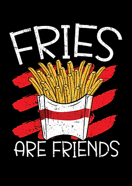 Fries Are Friends