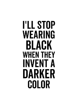 Ill Stop Wearing Black