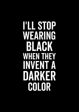 Ill Stop Wearing Black