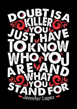 Doubt is a killer you