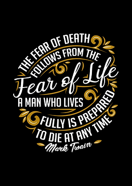 The fear of death follows
