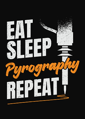 Eat Sleep Pyrography