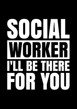 Social Worker ILL be