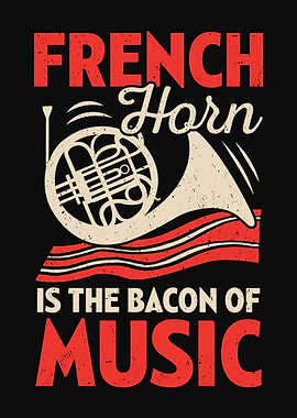 French Horn Bacon Lover