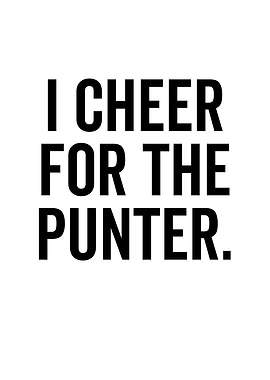 I Cheer For The Punter
