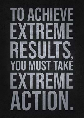 Extreme Results vs Action