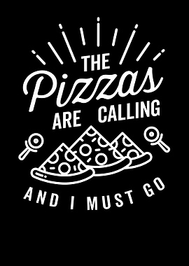 The Pizzas Are Calling